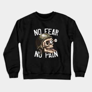 No Fear, No Pain Crewneck Sweatshirt